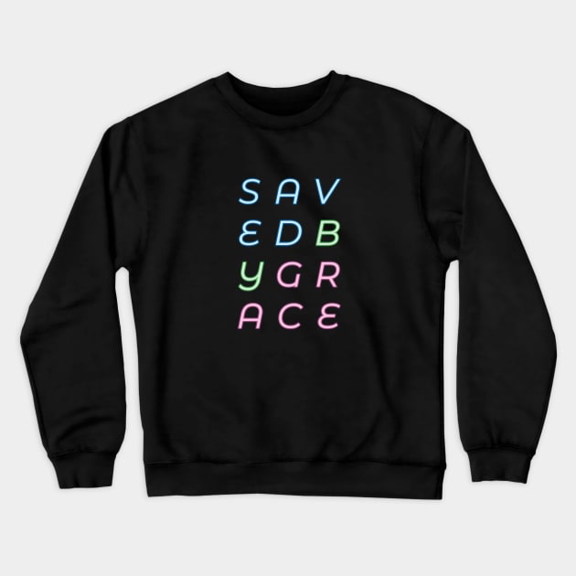 Saved By Grace - Neon Sign Crewneck Sweatshirt by WLK ON WTR Designs